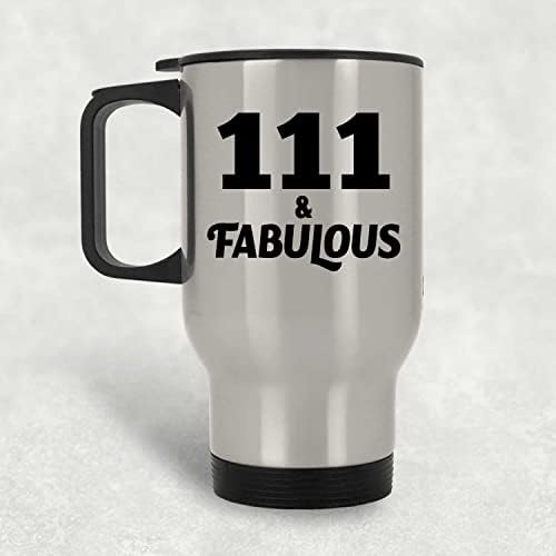 Designsify 111th Birthday 111 & Fabulous, Сребърен Пътна Чаша 14 грама, на Изолиран Чаша от Неръждаема Стомана,